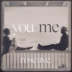 You & Me - rose ave.